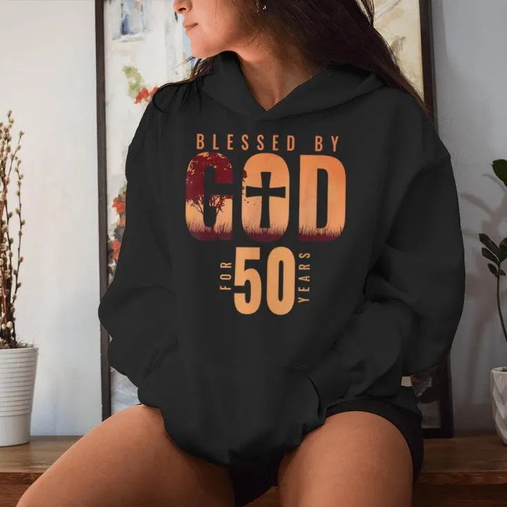 Blessed By God For 50 Years 50Th Birthday Religious Theme Women Hoodie