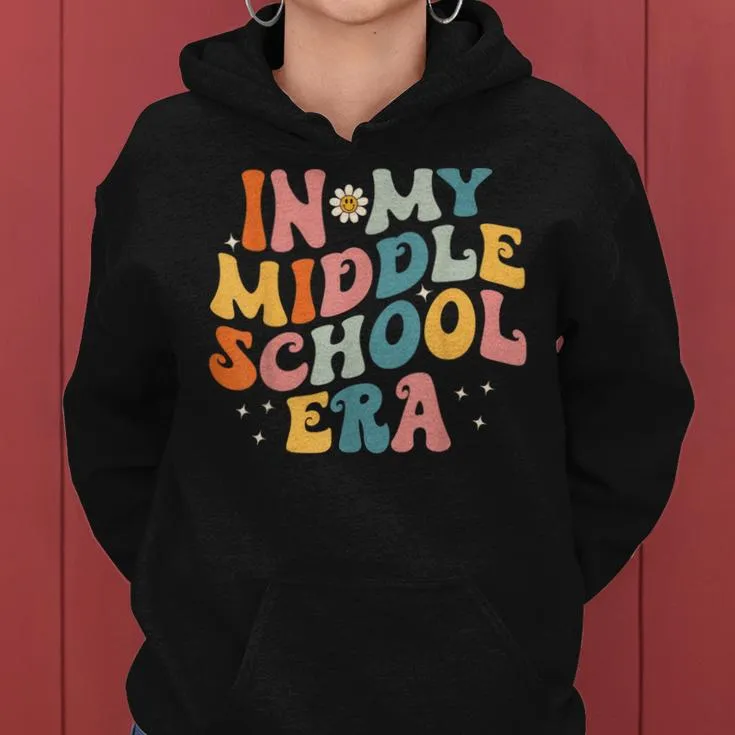 In My Middle School Era Back To School Outfits For Teacher Women Hoodie