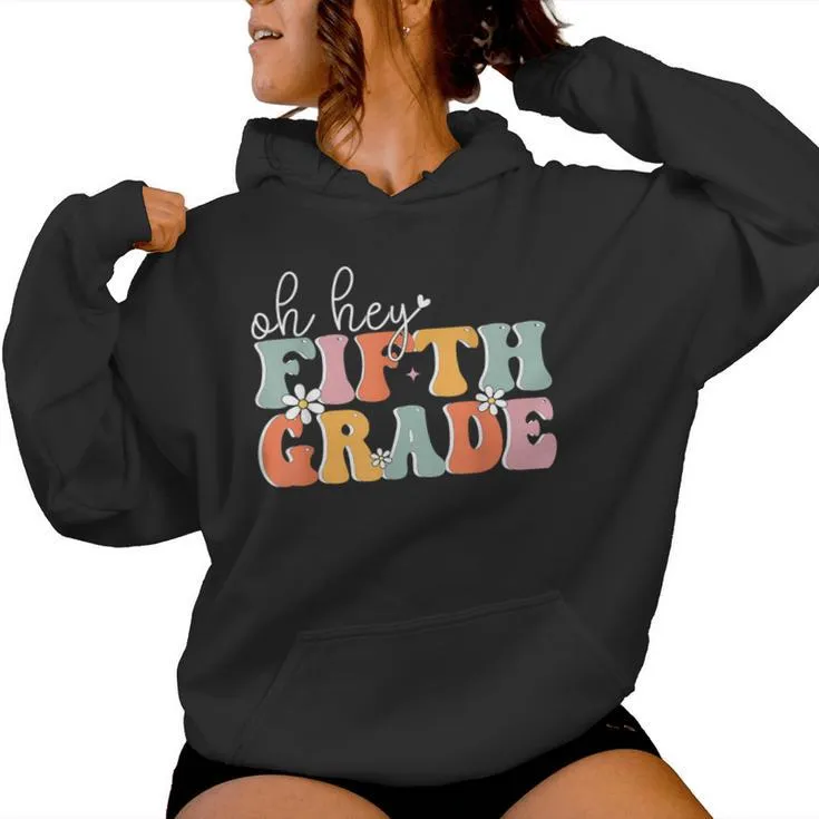 Oh Hey Fifth Grade Cute 5Th Grade Team Students Teachers Women Hoodie