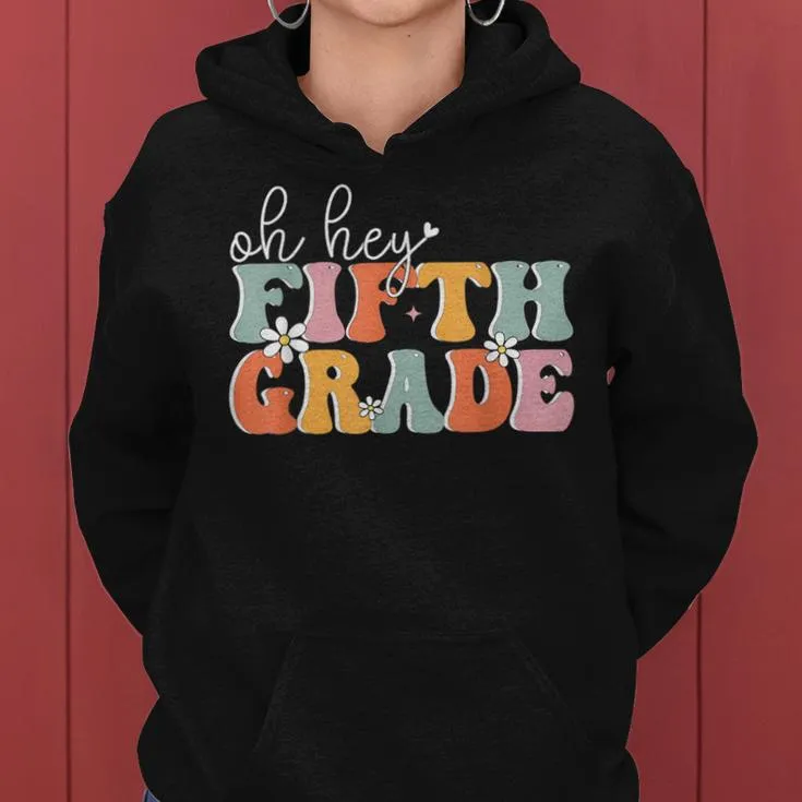 Oh Hey Fifth Grade Cute 5Th Grade Team Students Teachers Women Hoodie