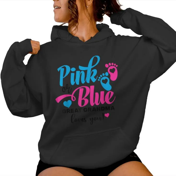 Pink Or Blue Great Grandma Loves You Gender Reveal Baby Women Hoodie