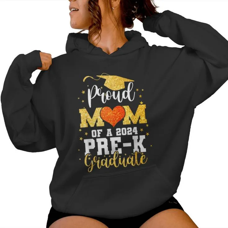 Proud Mom Of A Class Of 2024 Graduate Pre-K Graduation Women Hoodie