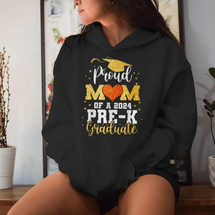 Proud Mom Of A Class Of 2024 Graduate Pre-K Graduation Women Hoodie