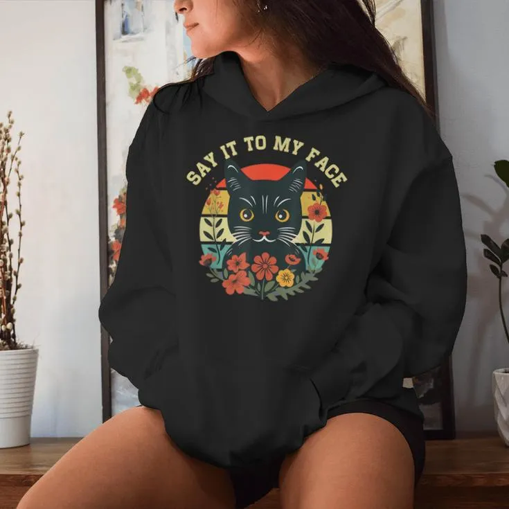 Say It To My Face Black Cat Vintage Floral For Women Women Hoodie