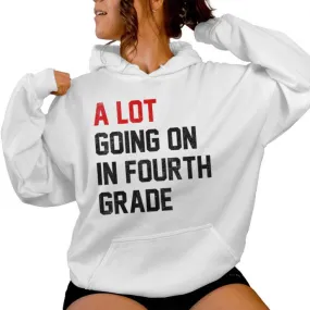 Teacher A Lot Going On In Fourth Grade Back To School Women Hoodie